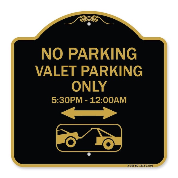 No Parking Valet Parking Only 5-30pm-12-00am Aluminum Sign, 18" x 18", BG-1818-23791